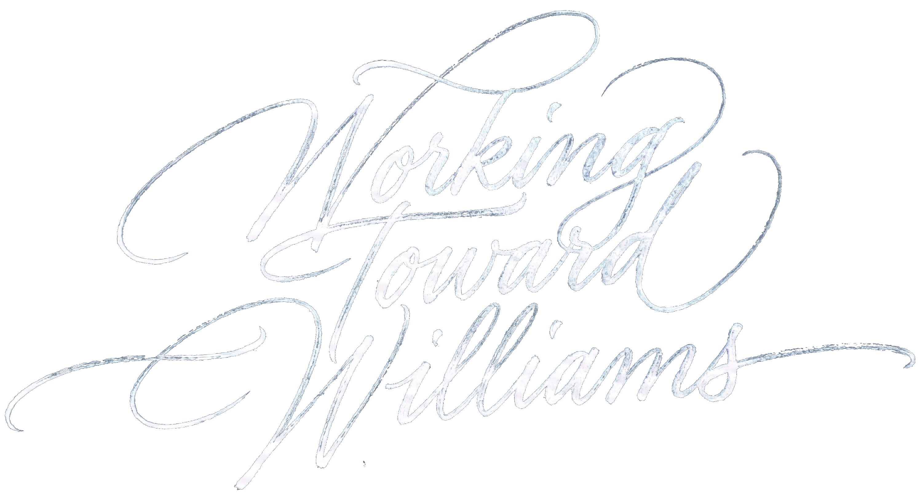 Working Toward Williams